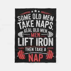 Some Old Men Take Naps Real Old Men Lift Iron Weig Fleece Blanket