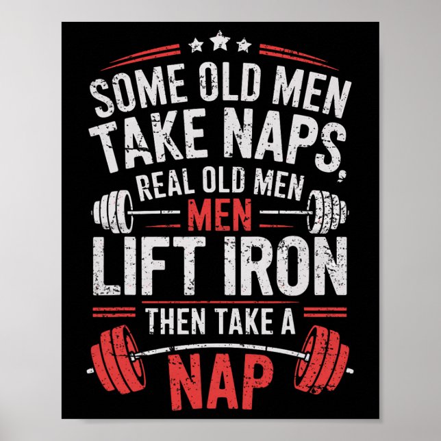 Some Old Men Take Naps Real Old Men Lift Iron Weig Poster (Front)