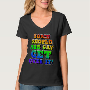 Some People Are Gay Get Over It Lgbt Pride Month T-Shirt