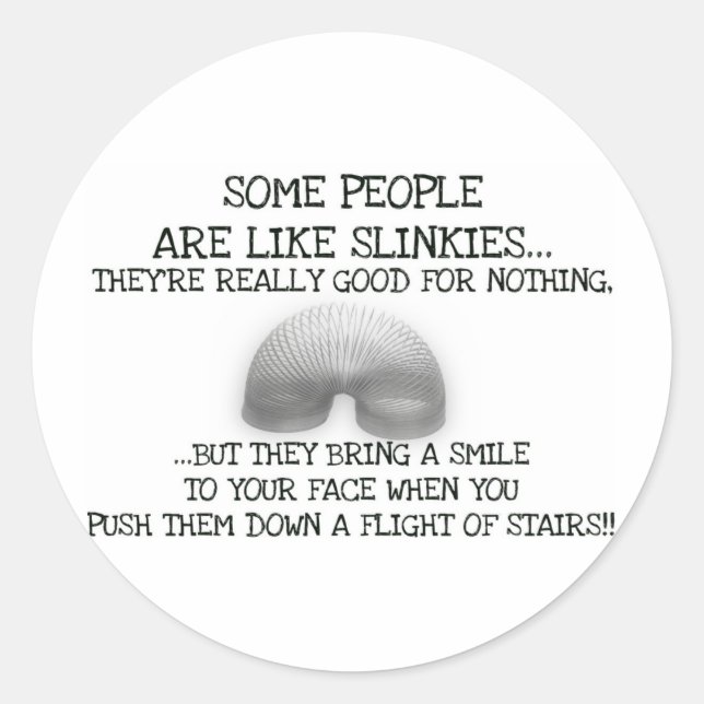 Some People Are Like Slinkies Classic Round Sticker (Front)