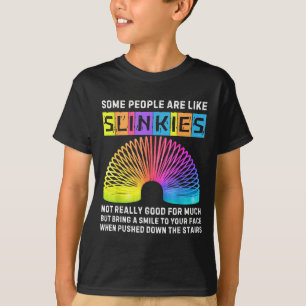 Some People Are Like Slinkies Funny Men &amp; Wome T-Shirt