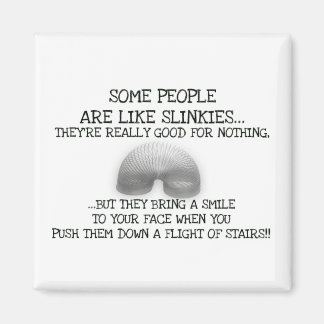Some People Are Like Slinkies Magnet