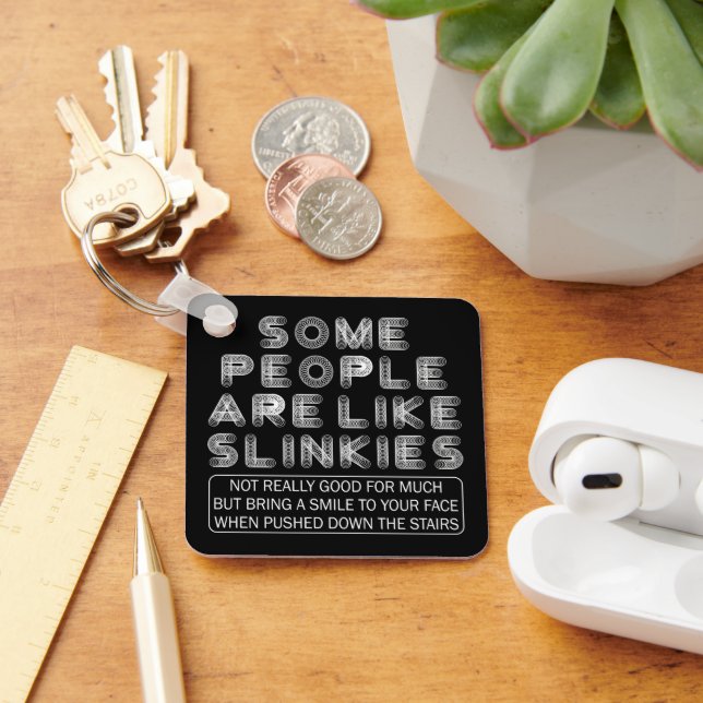 Some People Are Like Slinkies Sarcastic Quote  Key Ring (Desk)