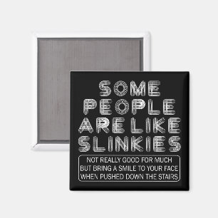 Some People Are Like Slinkies Sarcastic Quote Magnet