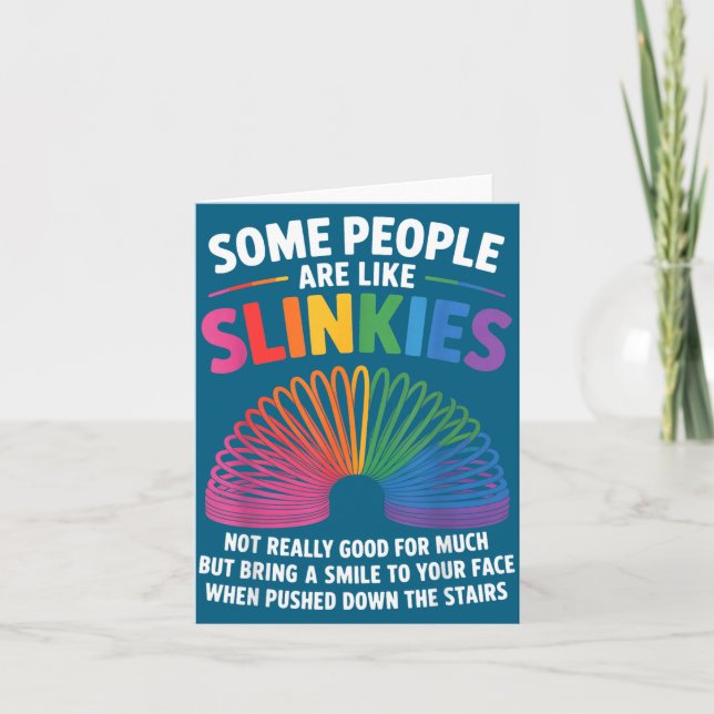 Some People Are Like Slinkies Toy Slinkies Sarcasm Card (Front)