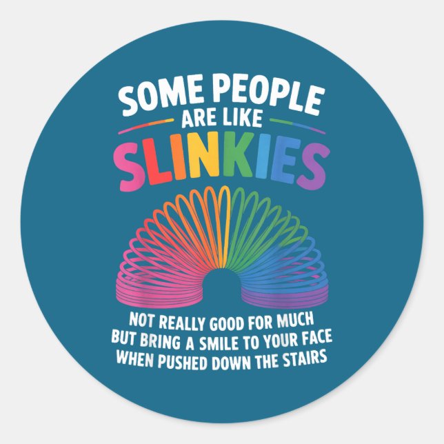 Some People Are Like Slinkies Toy Slinkies Sarcasm Classic Round Sticker (Front)