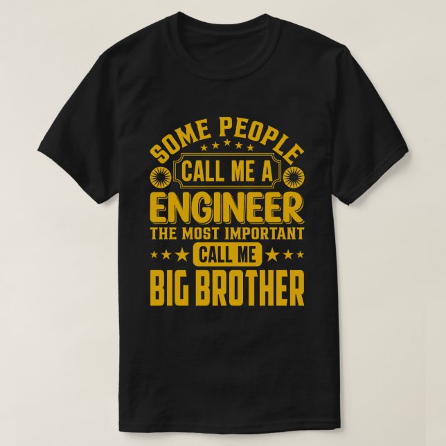 Some People Call Me A Engineer BIG BROTHER T-Shirt (Design Front)