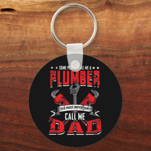 Some People Call Me A Plumber Dad Funny Plumbing Key Ring