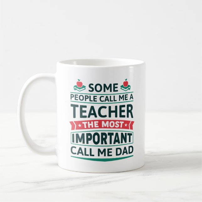 Some People Call Me A Teacher Coffee Mug (Left)