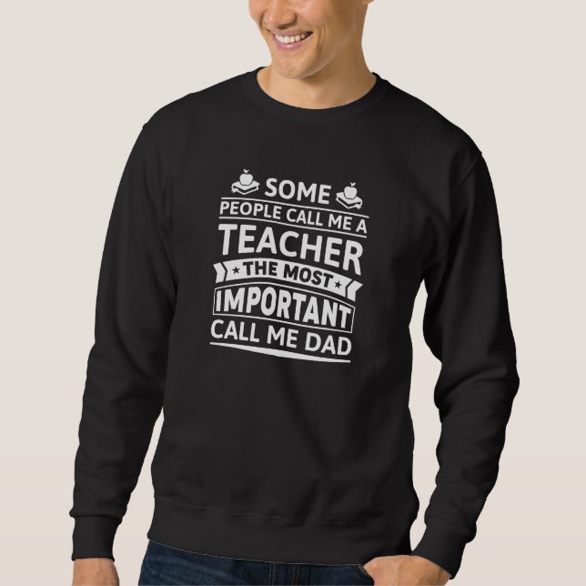 Some People Call Me A Teacher Sweatshirt (Front)