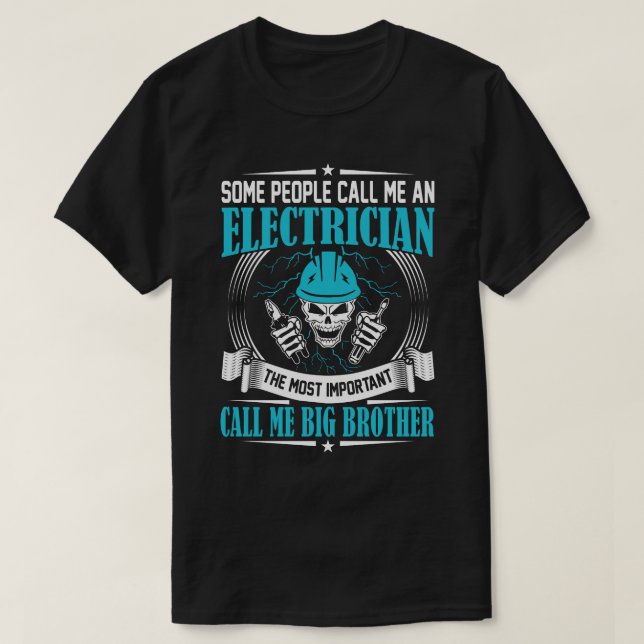 Some People Call Me An Electrician BIG BROTHER T-Shirt (Design Front)