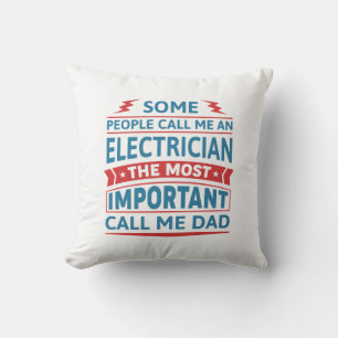 Some People Call Me An Electrician Cushion