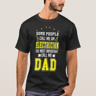 Some People Call Me An Electrician Daddy Best Fath T-Shirt