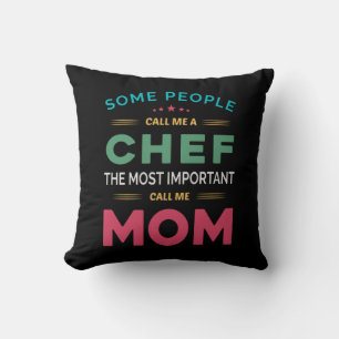 Some People Call Me Chef Mom Cushion
