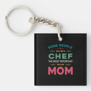 Some People Call Me Chef Mom Key Ring