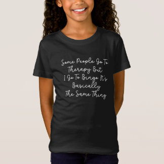 Some People Go To Therapy But I Go To Bingo It's B T-Shirt