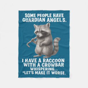 Some People Have Guardian Angels I Have A Raccoon Fleece Blanket