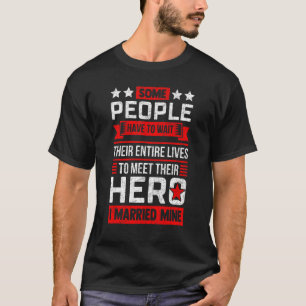 Some People Have To Wait Their Entire Lives To Mee T-Shirt