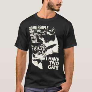 some people have two wolves inside them I have two T-Shirt
