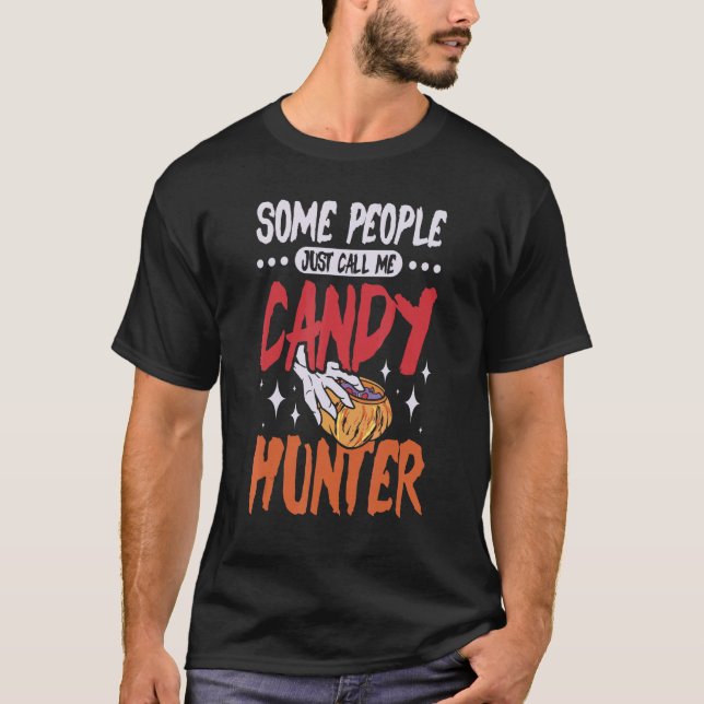 Some people just call me candy hunter T-Shirt (Front)