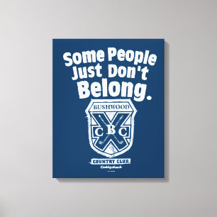 Some People Just Don’t Belong   Caddyshack Canvas Print
