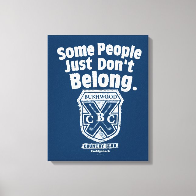 Some People Just Don’t Belong | Caddyshack Canvas Print (Front)