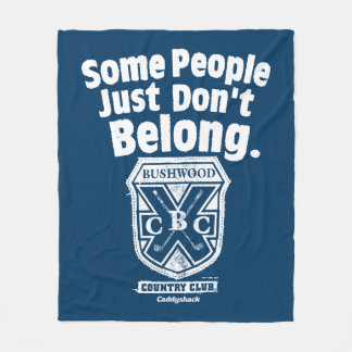 Some People Just Don’t Belong | Caddyshack Fleece Blanket