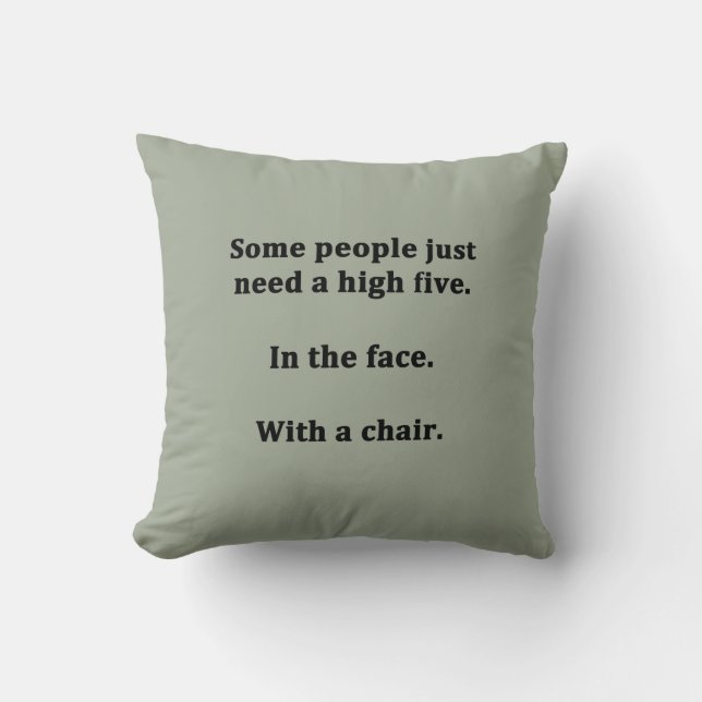 Some People Just Need a High Five Cushion (Front)