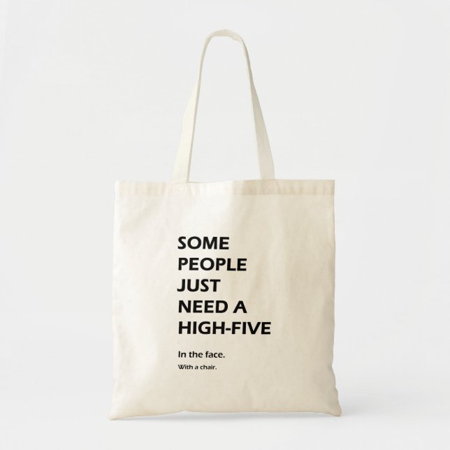 Some People Just Need A High Five Sarcastic Tote Bag (Front)