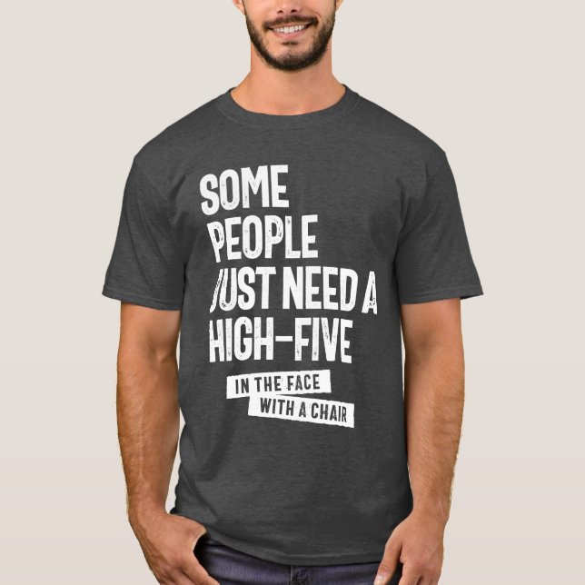 Some People Just Need a High Five T-Shirt (Front)