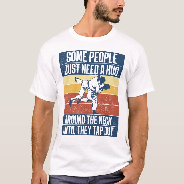 Some People Just Need A Hug Around The Neck Jiu Ji T-Shirt (Front)