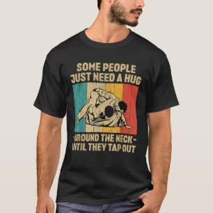 Some People Just Need A Hug Vintage BJJ Brazilian T-Shirt
