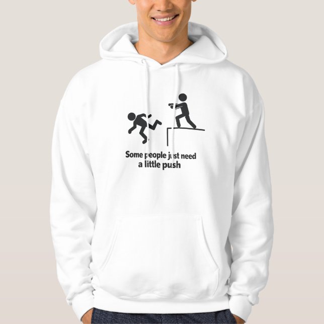 Some People Just Need A Little Push  Hoodie (Front)