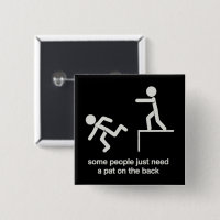 Some People Just Need a Pat on The Back Funny