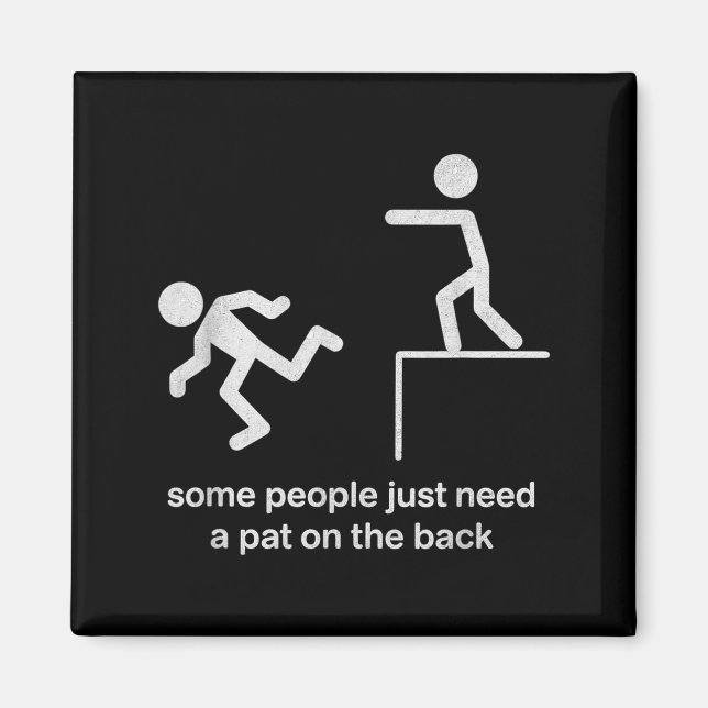 Some People Just Need A Pat On The Back Funny Sarc Magnet (Front)