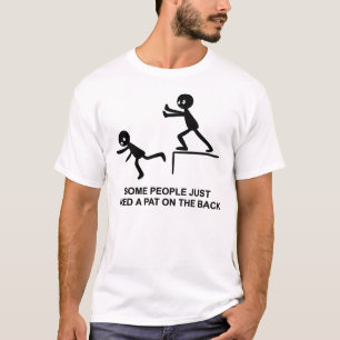 Some People Just Need a Pat on the Back T-Shirt