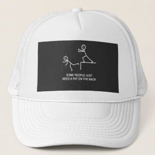 Some People Just Need A Pat On The Back Trucker Hat
