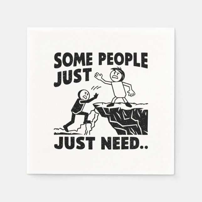 SOME PEOPLE JUST NEED NAPKIN (Front)