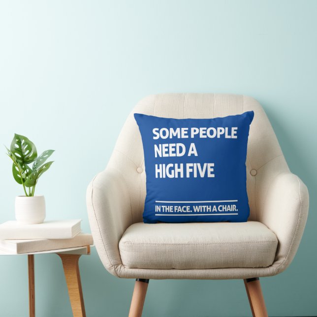 Some people need a high five cushion (Chair)