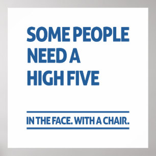 Some people need a high five poster