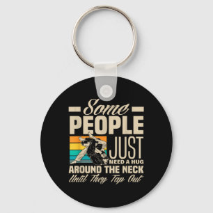 Some People Need A Hug Around The Neck Until Tap Key Ring