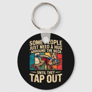 Some People Need A Hug Arroung The Neck Wrestling Key Ring