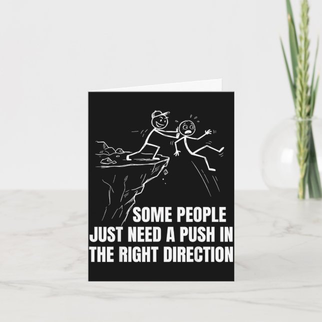 Some people need a push in the right direction card (Front)