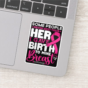 Some People Never Meet Their Hero Breast Awareness