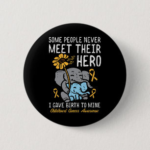 Some People Never Meet Their Hero Childhood Cancer 6 Cm Round Badge