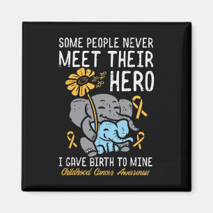 Some People Never Meet Their Hero Childhood Cancer Magnet