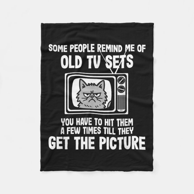 Some People Remind Me Of Old Tv Sets Funny Cat  Fleece Blanket (Front)