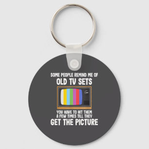 Some People Remind Me Of Old Tv Sets Key Ring