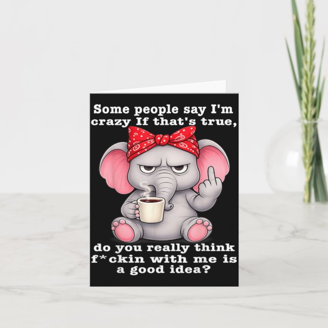 Some People Say Crazy If Thats True Do Think Card (Front)