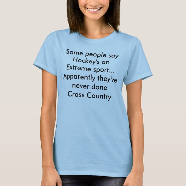 Some people say Hockey's an Extreme sport...App... T-Shirt (Front)